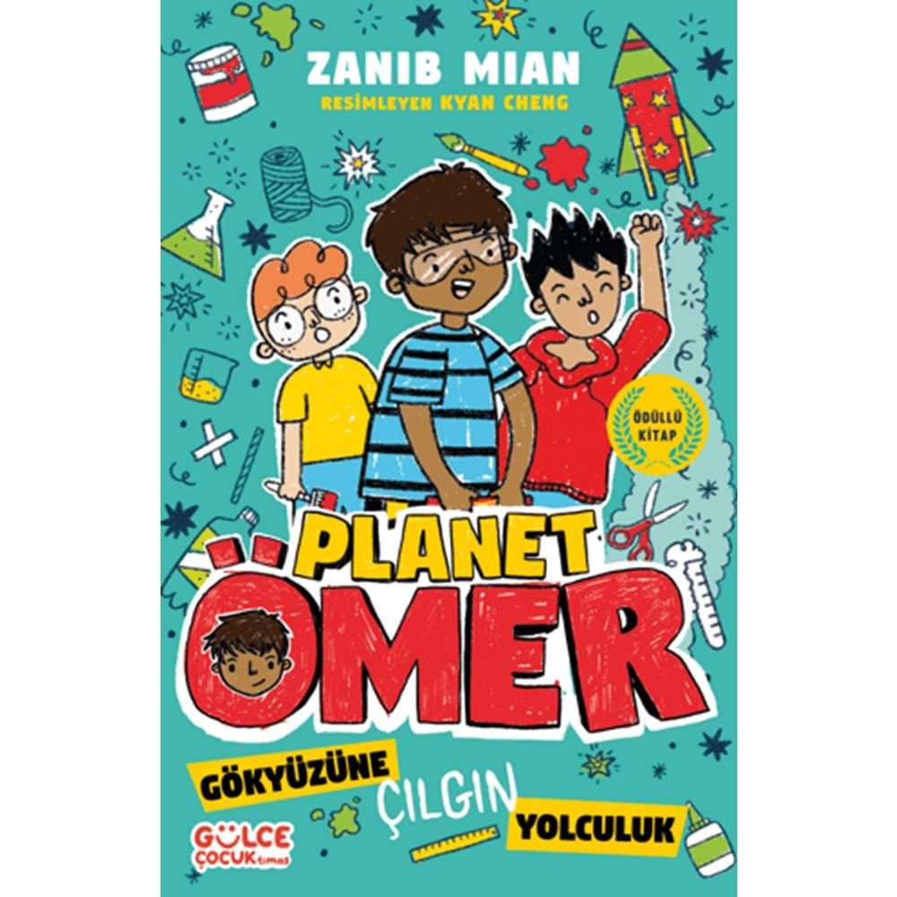 GÖKYÜZÜNE ÇILGIN YOLCULUK-PLANET ÖMER 5-ZANİB MİAN-GÜLCE ÇOCUK TİMAŞ