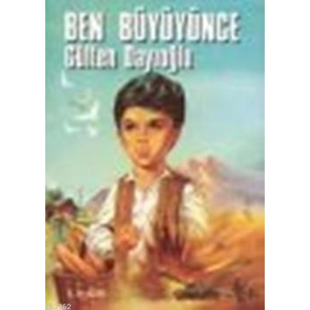 BEN BÜYÜYÜNCE GÜLTEN DAYIOĞLU ALTIN KİTAP