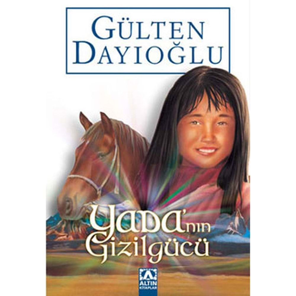 YADANIN GİZİLGÜCÜ GÜLTEN DAYIOĞLU ALTIN KİTAPLAR