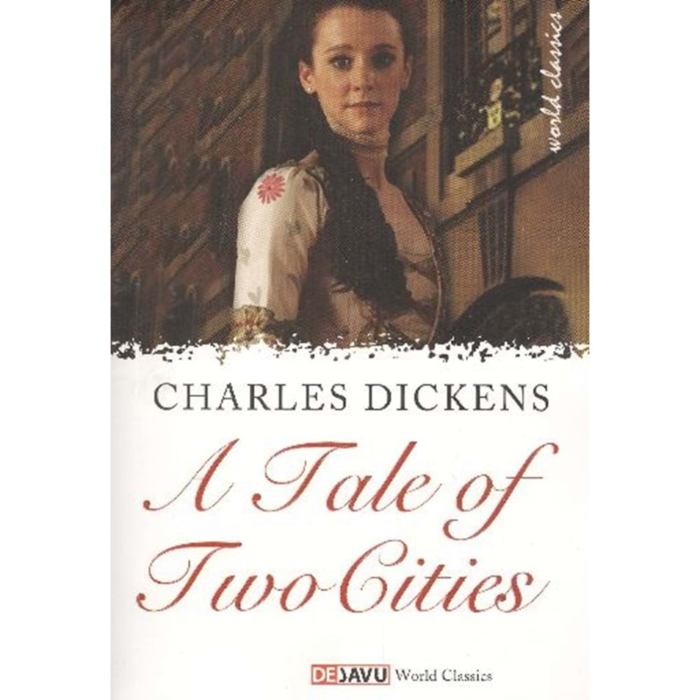 A TALE OF TWO CİTİES- CHARLES DİCKENS- DEJAVU