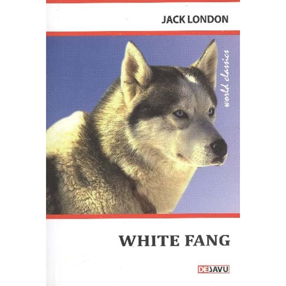 WHITE FANG- JACK LONDON- DEJAVU