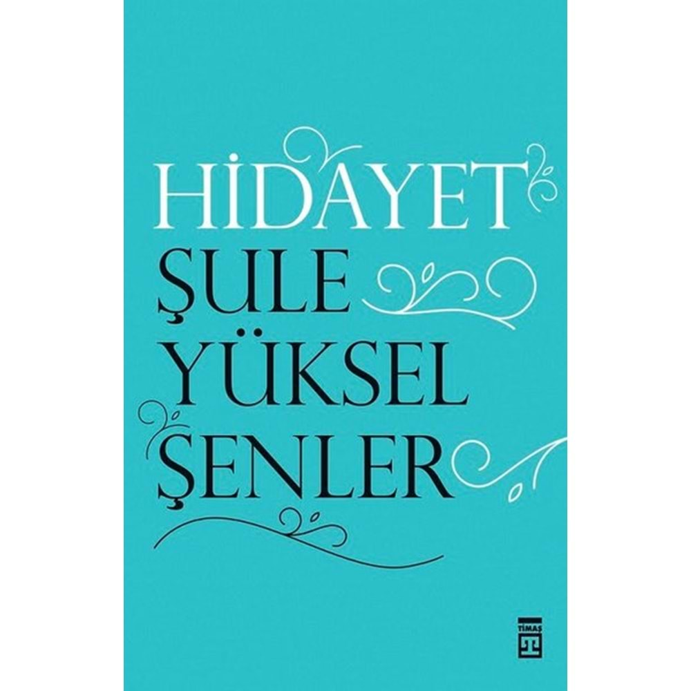 HİDAYET-ŞULE YÜKSEL ŞENLER-TİMAŞ