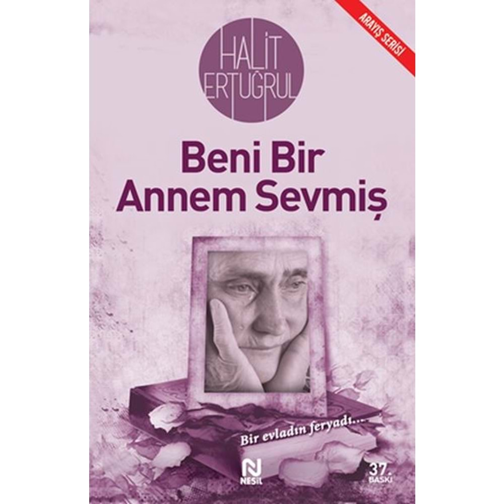 BENİ BİR ANNEM SEVMİŞ-HALİT ERTUĞRUL-NESİL YAYINLARI