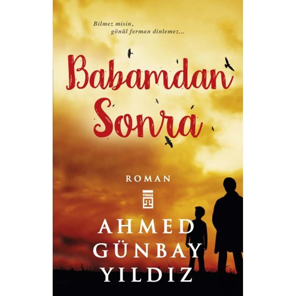 BABAMDAN SONRA-AHMET GÜNBAY YILDIZ- TİMAŞ YAYINLARI