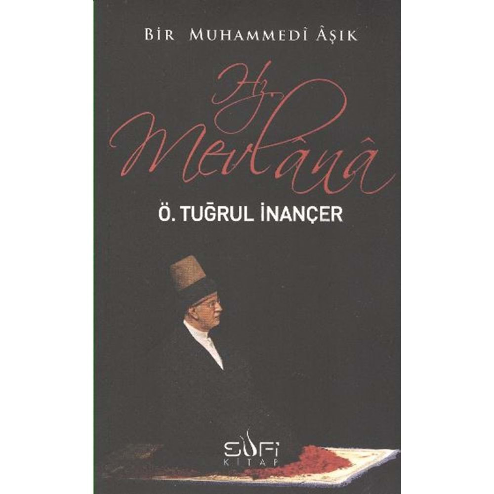 BİR MUHAMMEDİ AŞIK HZ MEVLANA- Ö. TUĞRUL İNANÇER- SUFİ