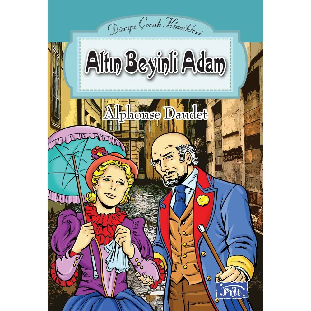 DÜNYA ÇOCUK KLASİKLERİ DİZİSİ-ALTIN BEYİNLİ ADAM-ALPHONSE DAUDET-PARILTI YAYINLARI