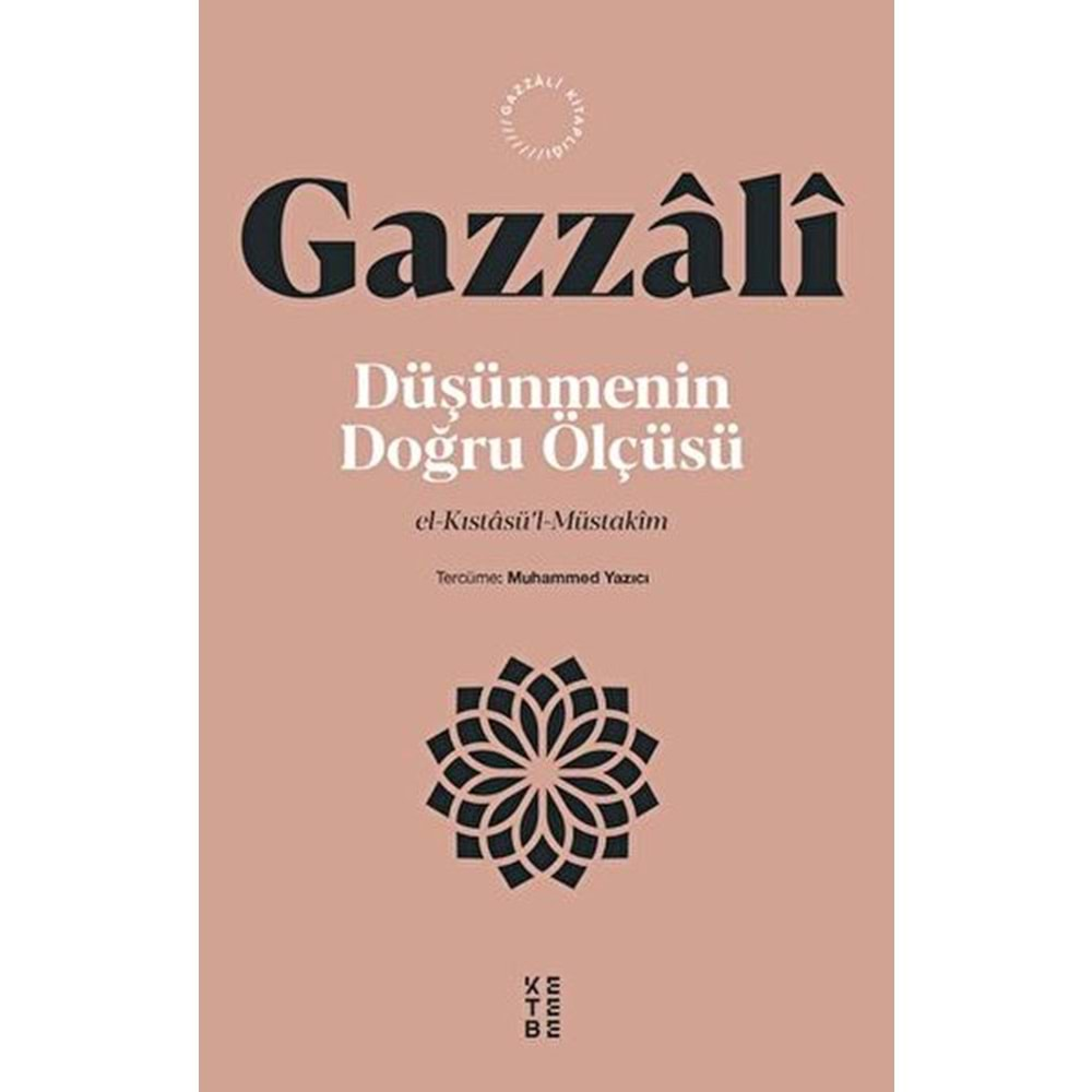 DÜŞÜNMENİN DOĞRU ÖLÇÜSÜ-İMAM GAZZALİ-KETEBE YAYINLARI