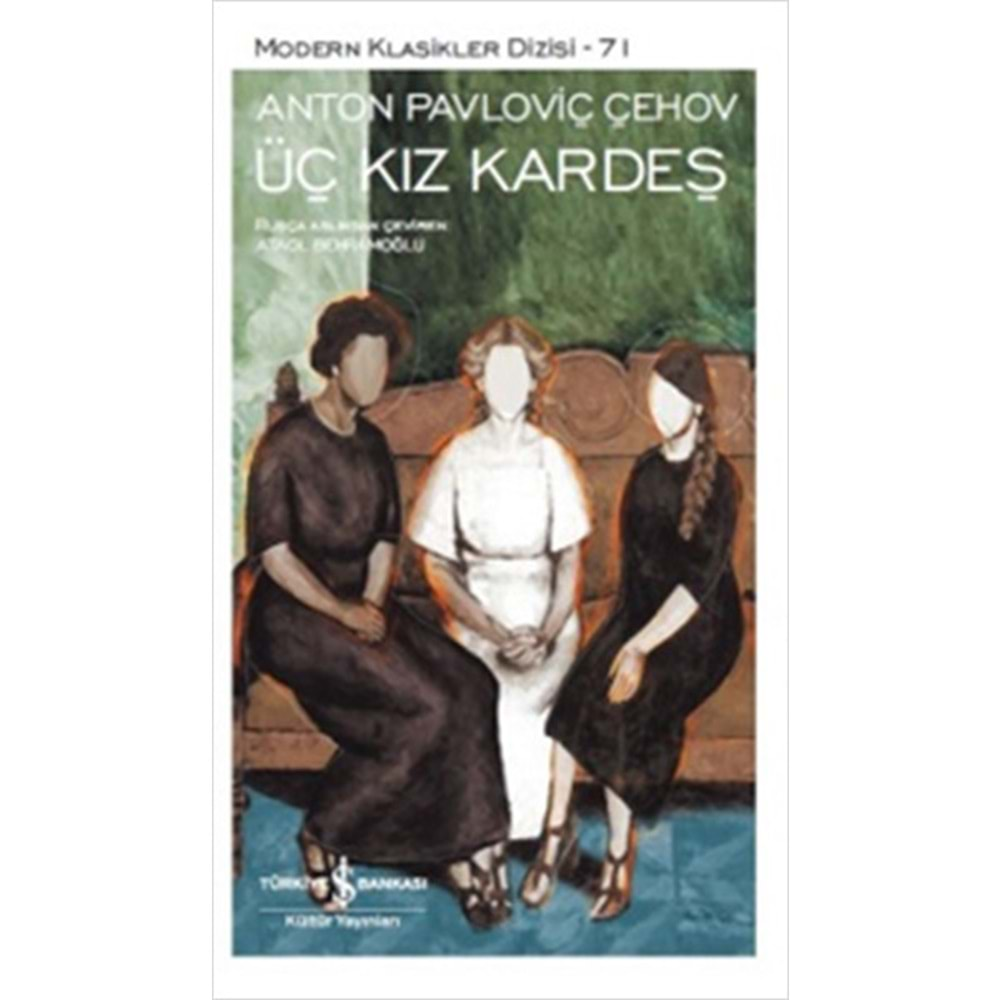 ÜÇ KIZ KARDEŞ-ANTON ÇEHOV-İŞ BANKASI KÜLTÜR YAYINLARI