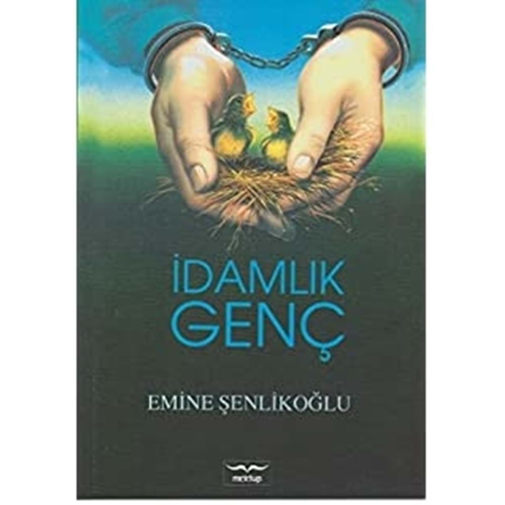 İDAMLIK GENÇ- EMİNE ŞENLİKOĞLU - MEKTUP YAYINLARI