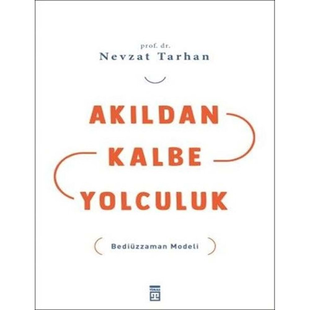 AKILDAN KALBE YOLCULUK-NEVZAT TARHAN-TİMAŞ YAYINLARI