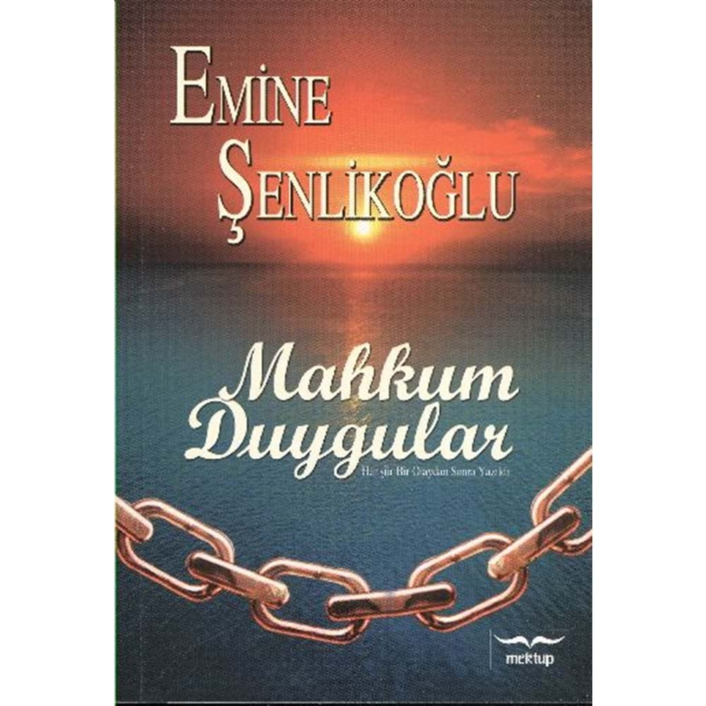 MAHKUM DUYGULAR E.ŞENLİKOĞLU (MEKTUP)