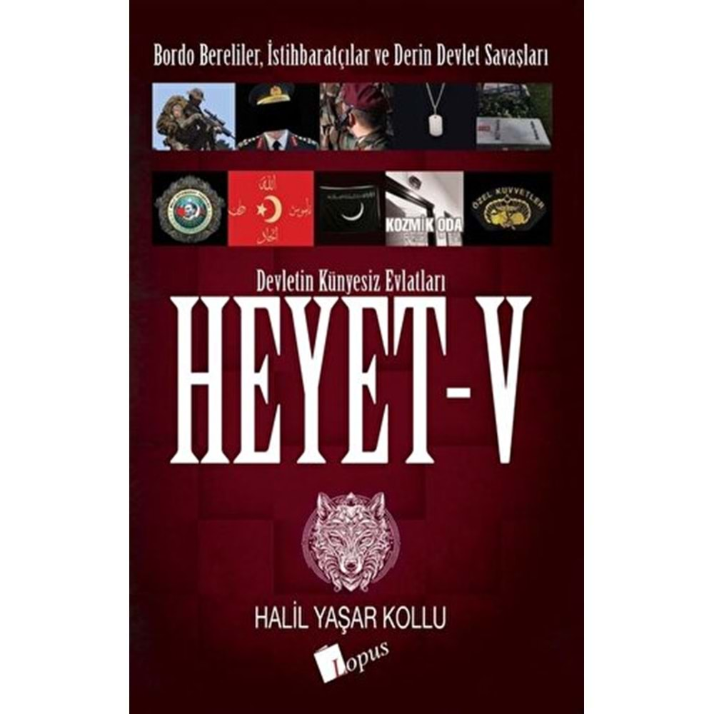 DEVLETİN KÜNYESİZ EVLATLARI HEYET-5-HALİL YAŞAR KOLLU-LOPUS YAYINLARI