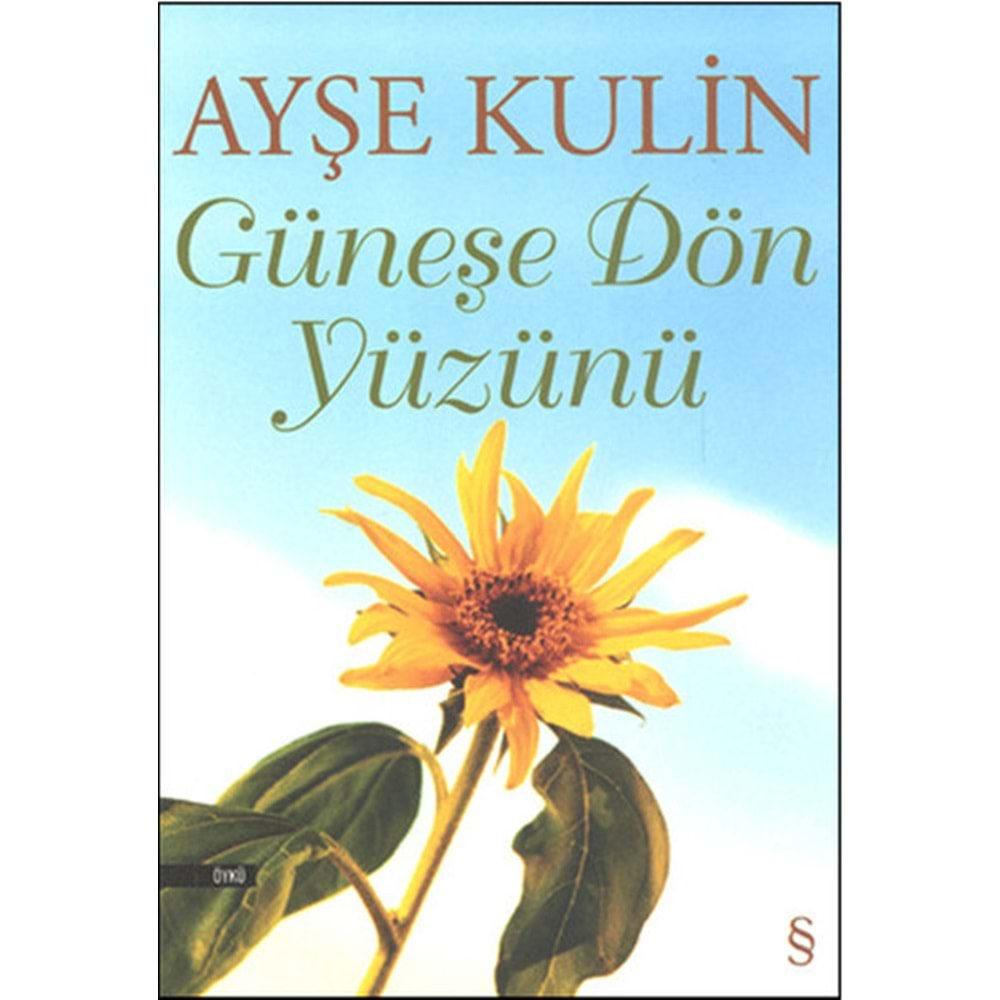 GÜNEŞE DÖN YÜZÜNÜ - AYŞE-KULİN-EVEREST