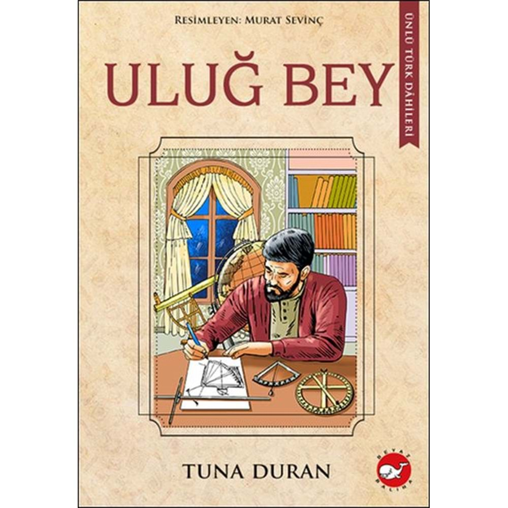 ÜNLÜ TÜRK DAHİLERİ ULUĞ BEY-TUNA DURAN-BAYAZ BALİNA YAYINLARI