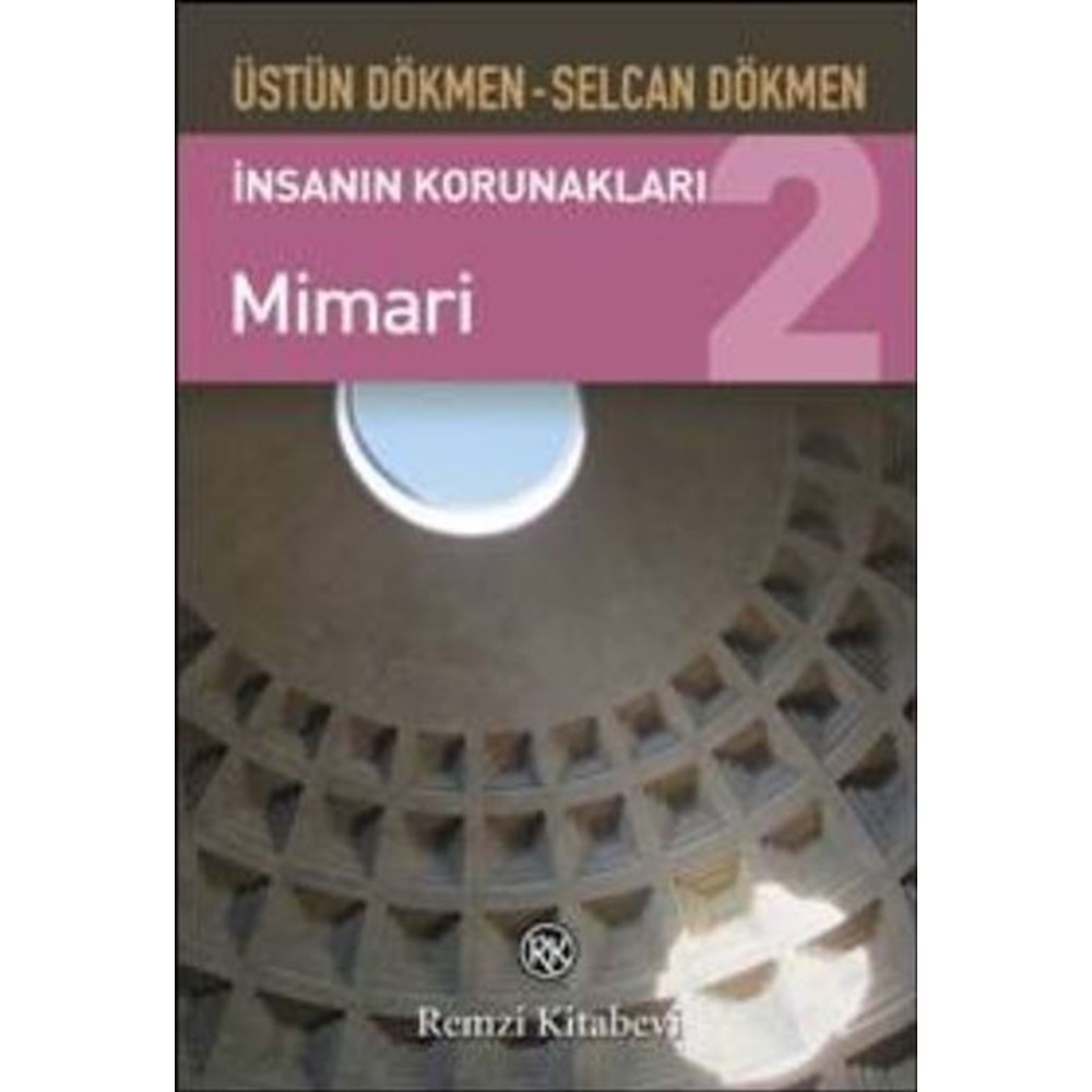 İNSANIN KORUNAKLARI MİMARİ ÜSTÜN DÖKMEN SELCAN DÖKMEN