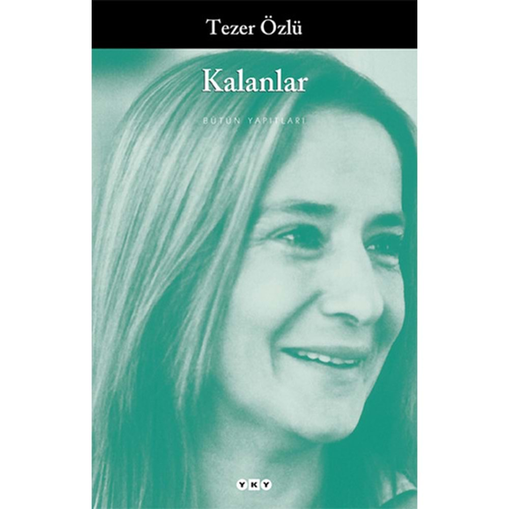 KALANLAR-TEZER ÖZLÜ-YAPI KREDİ YAYINLARI