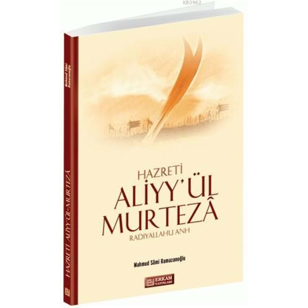 HZ ALİYYÜL MURTEZA M SAMİ RAMAZANOĞLU ERKAM YAY