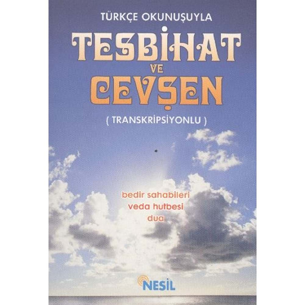 TESBİHAT VE CEVŞEN NESİL