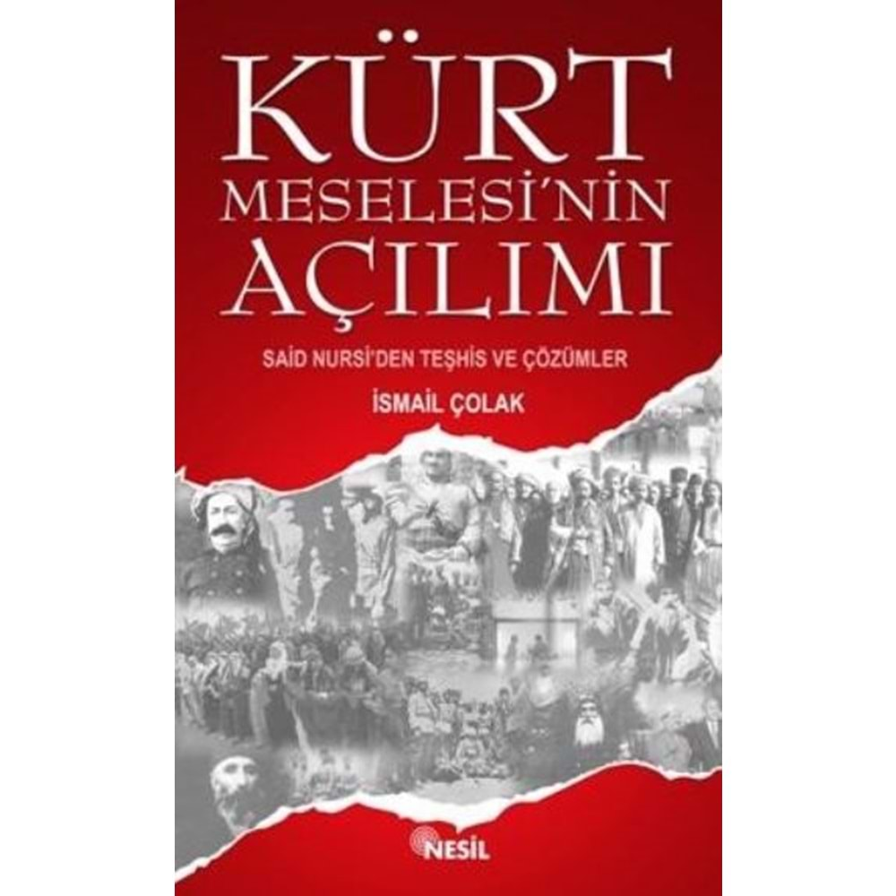 KÜRT MESELESİNİN AÇILIMI İSMAİL ÇOLAK NESİL