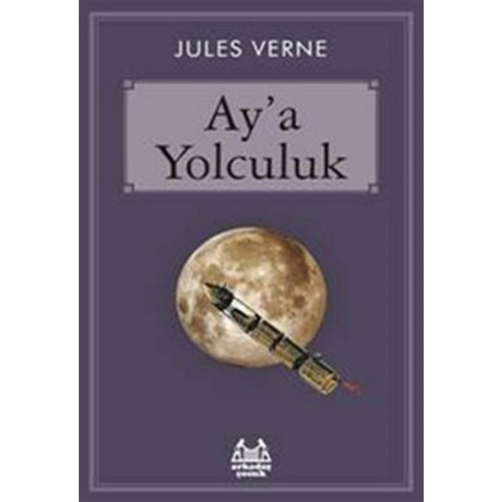 AYA YOLCULUK-JULES VERNE-ARKADAŞ YAYINLARI