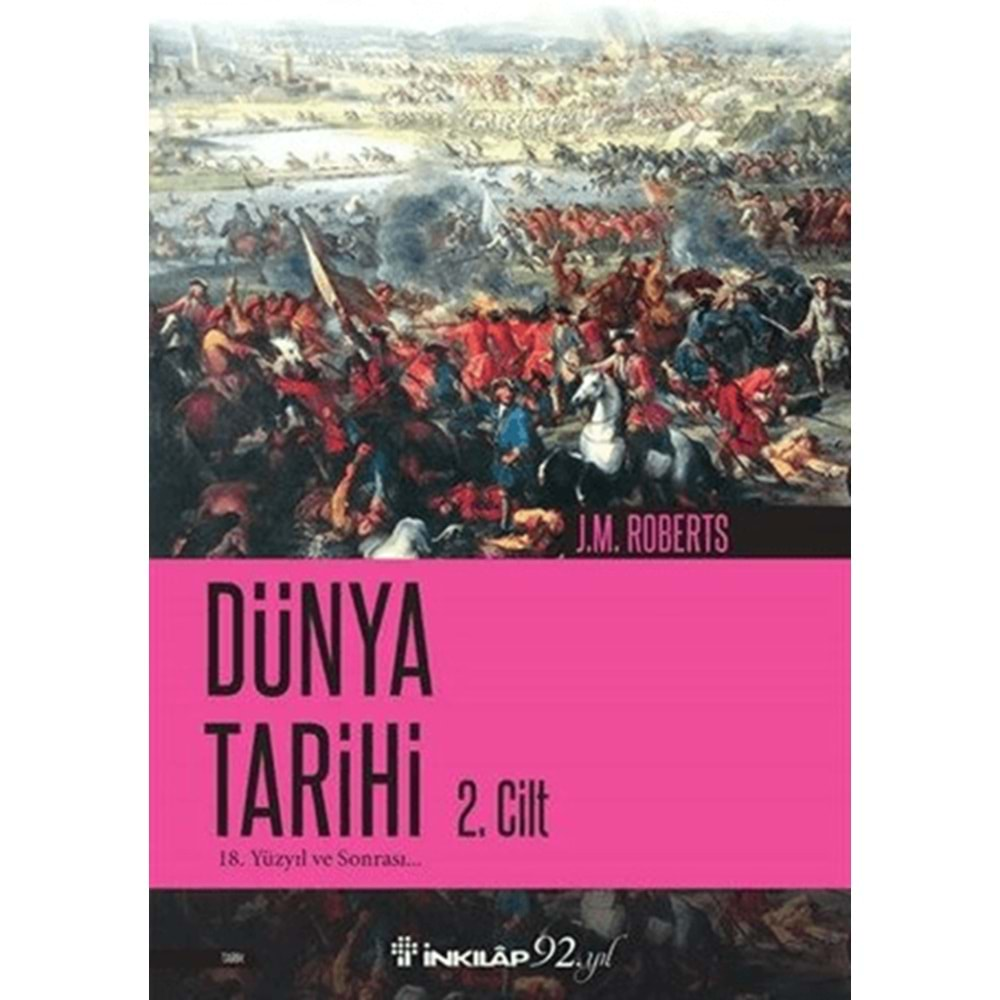 DÜNYA TARİHİ 2.CİLT 18.YÜZYIL VE SONRASI-J.M.ROBERTS-İNKILAP KİTABEVİ