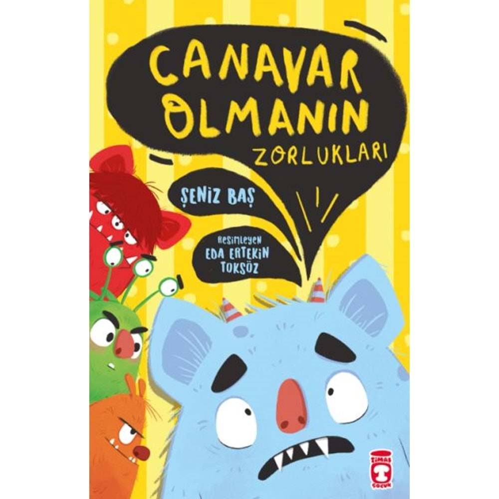 CANAVAR OLMANIN ZORLUKLARI-ŞENİZ BAŞ-TİMAŞ ÇOCUK