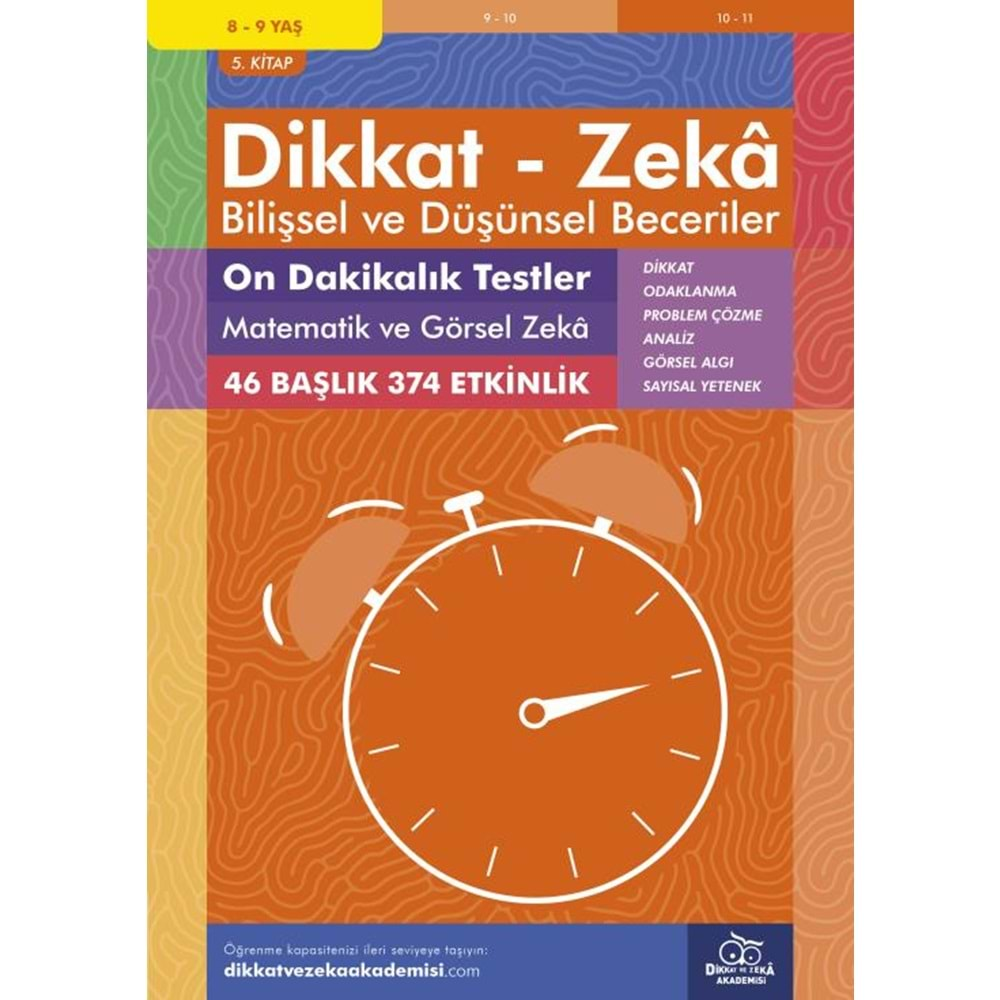 DİKKAT-ZEKA BİLİŞSEL VE DÜŞÜNSEL BECERİLER 5.KİTAP 8-9 YAŞ 10 DAKİKALIK TESTLER MATEMATİK VE GÖRSEL ZEKA