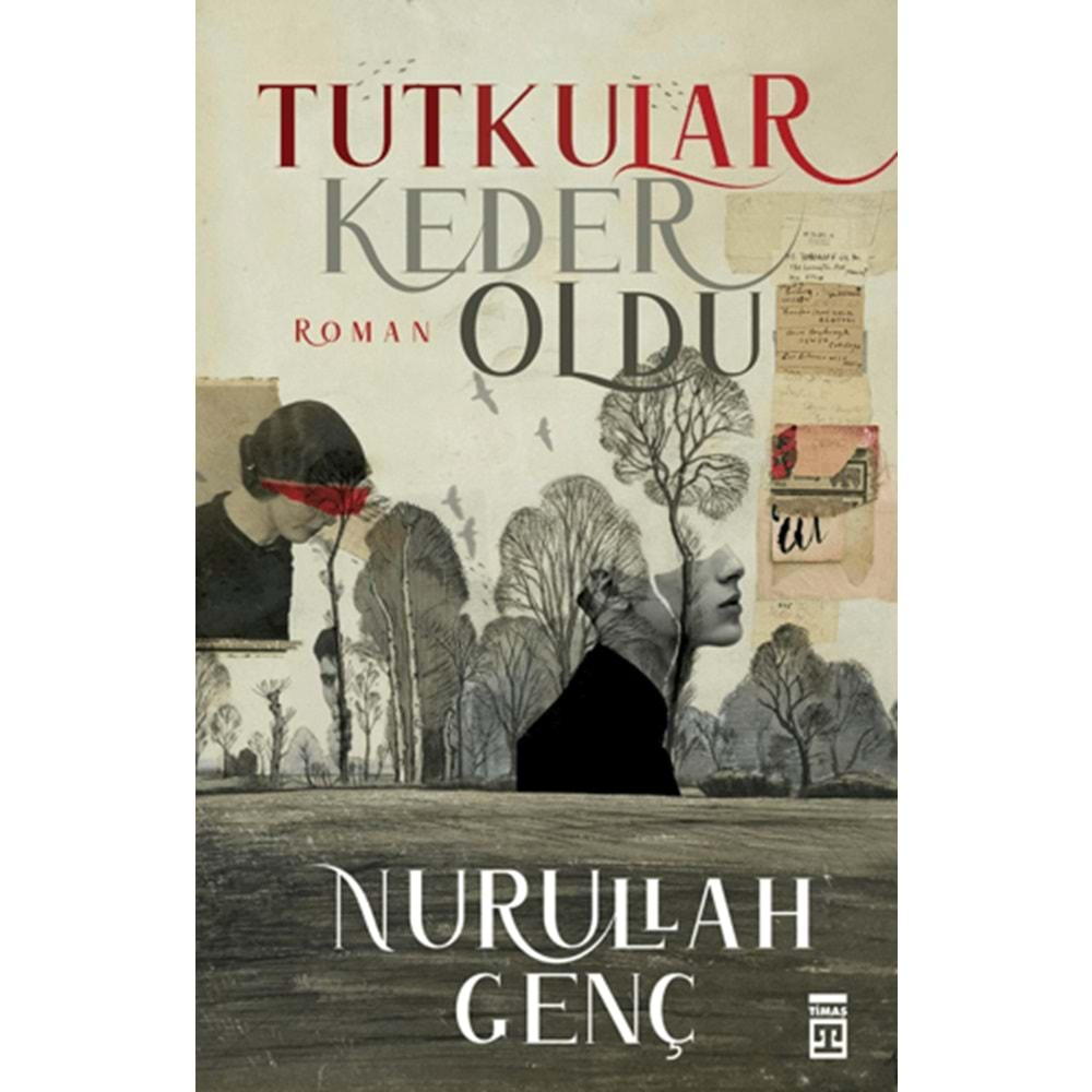 TUTKULAR KEDER OLDU-NURULLAH GENÇ-TİMAŞ YAYINLARI