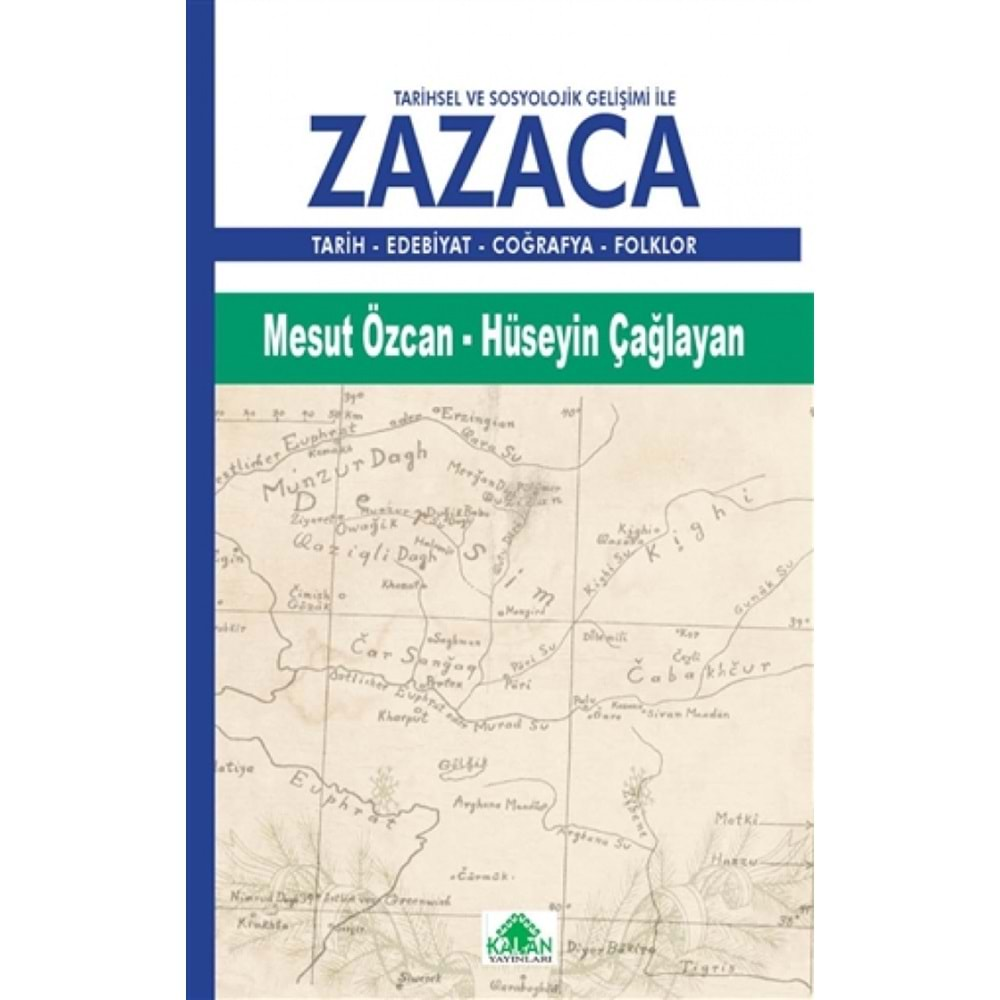 TARİHSEL VE SOSYOLOJİK GELİŞİMİ İLE ZAZACA-MESUT ÖZCAN HÜSEYİN ÇAĞLAYAN-KALAN