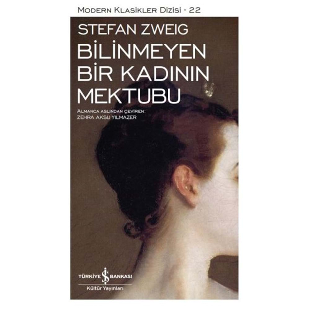 BİLİNMEYEN BİR KADININ MEKTUBU - STEFAN ZWEIG - İŞ BANKASI KÜLTÜR YAYINLARI