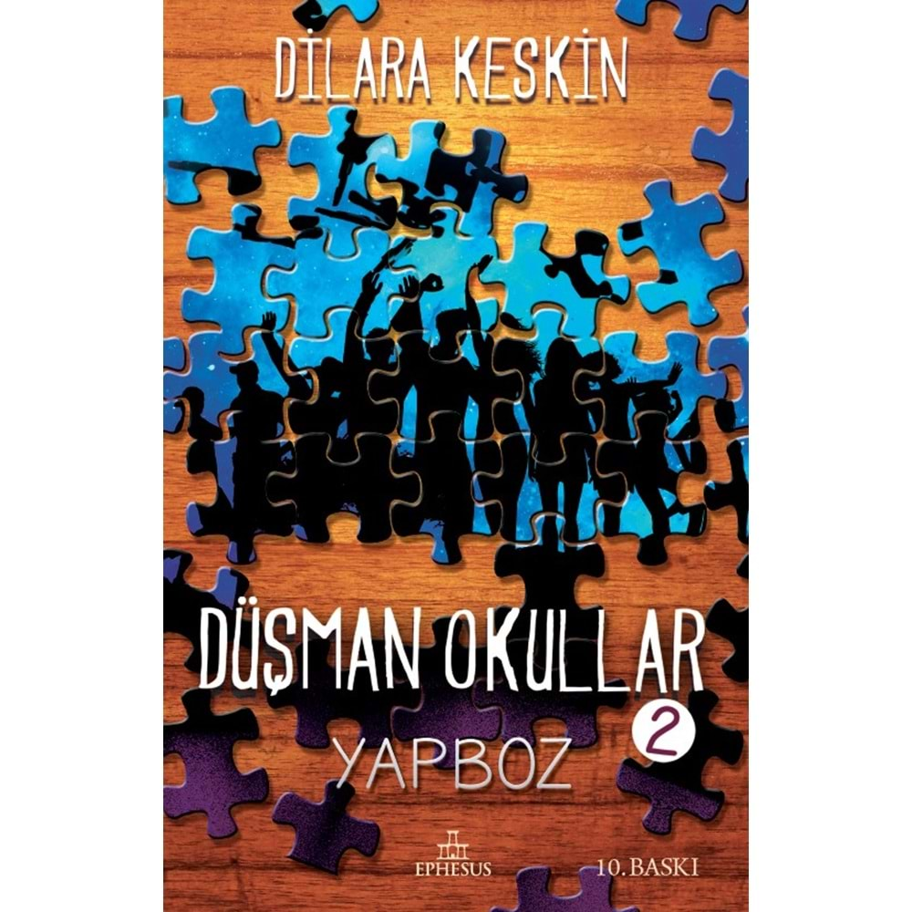 DÜŞMAN OKULLAR 2 YAPBOZ-DİLARA KESKİN- EPHESUS