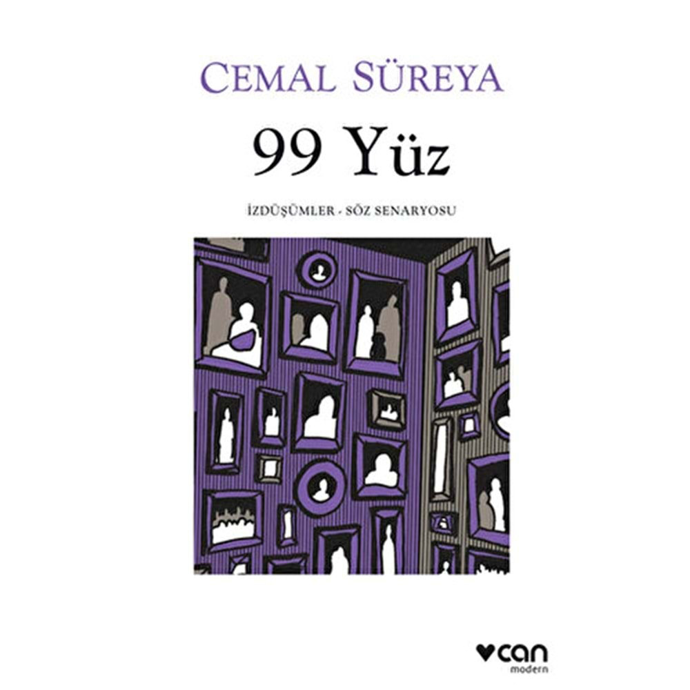 99 YÜZ:İZDÜŞÜMLER-SÖZ SENARYOSU-CEMAL SÜREYA-CAN YAYINLARI