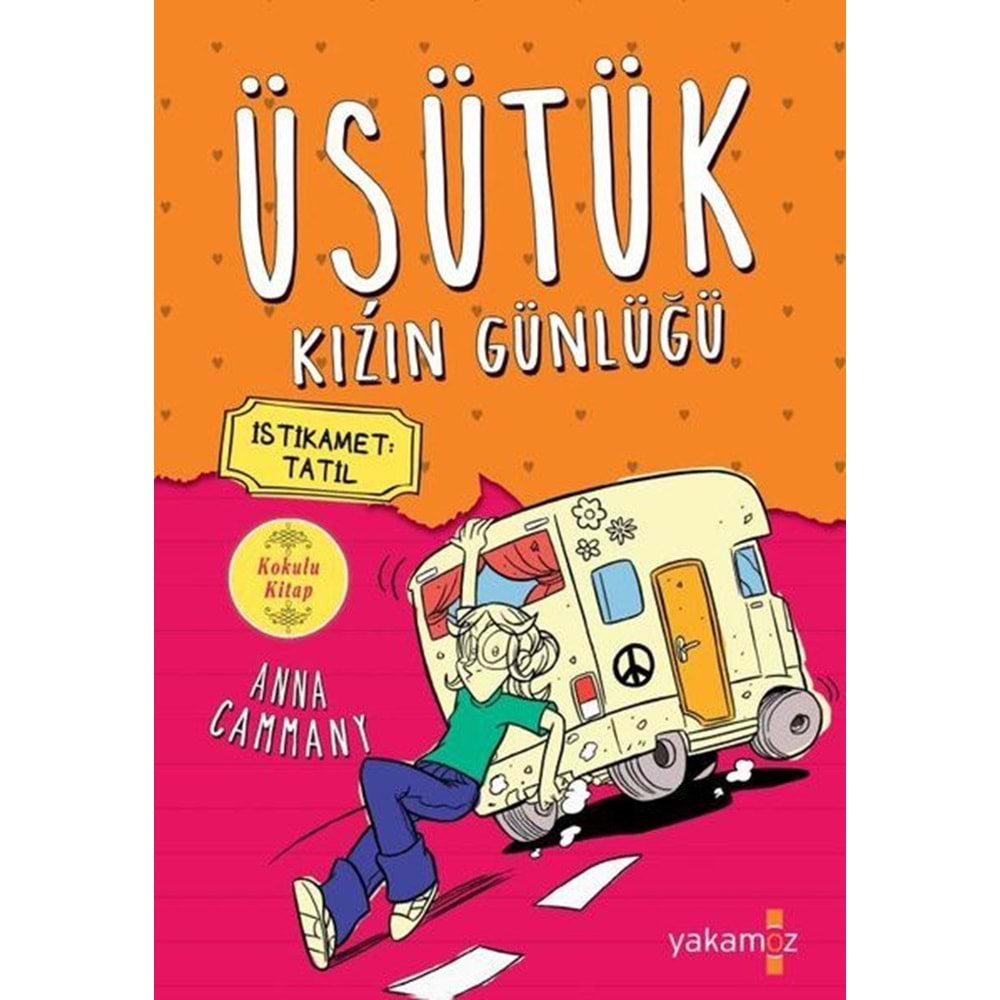 ÜŞÜTÜK KIZIN GÜNLÜĞÜ 3 KOKULU KİTAP-İSTİKAMET TATİL-ANNA CAMMANY-YAKAMOZ YAYINLARI