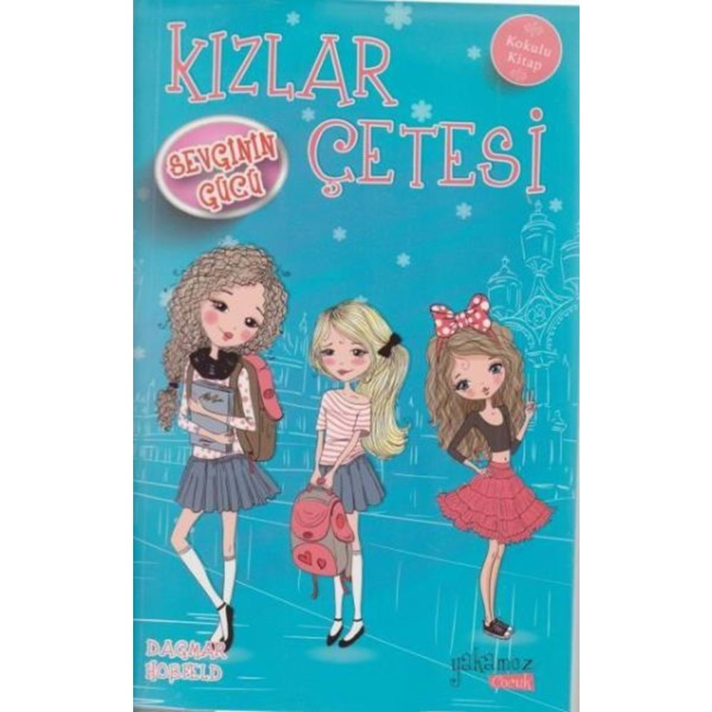 KIZLAR ÇETESİ 2 SEVGİNİN GÜCÜ-DAGMAR HOBFELD-YAKAMOZ YAYINLARI