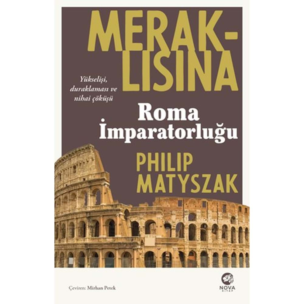 MERAKLISINA ROMA İMPARATORLUĞU-PHILIP MATYSZAK-NOVA KİTAP