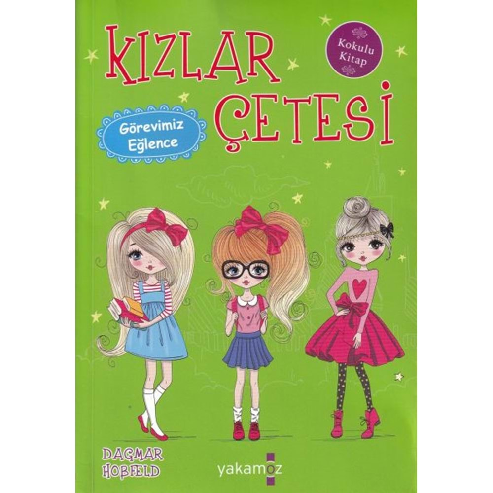 KIZLAR ÇETESİ 6 GÖREVİMİZ EĞLENCE-DAGMAR HOBFELD-YAKAMOZ YAYINLARI