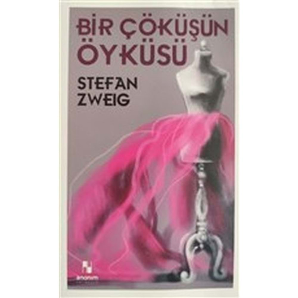 BİR ÇÖKÜŞÜN ÖYKÜSÜ-STEFAN ZWEİG-ANONİM YAYINCILIK