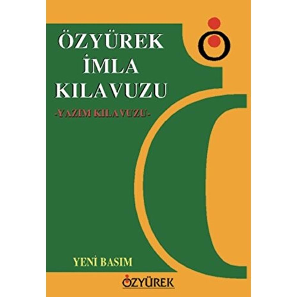 ÖZYÜREK İMLA KILAVUZU-TÜRK DİL KURUMUNA UYGUN-CUMA KARATAŞ-ÖZYÜREK YAYINEVİ