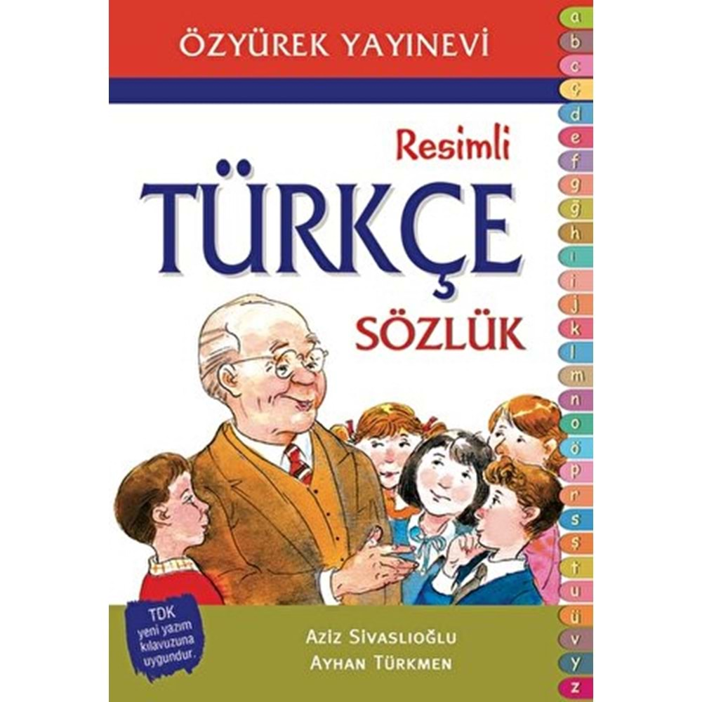 RENKLİ-RESİMLİ TÜRKÇE SÖZLÜK-AZİZ SİVASLIOĞLU-AYHAN TÜRKMEN-ÖZYÜREK YAYINEVİ