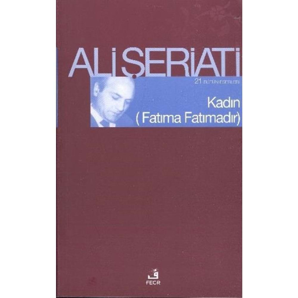 KADIN (FATIMA FATIMADIR) ALİ ŞERİATİ FECR YAY.