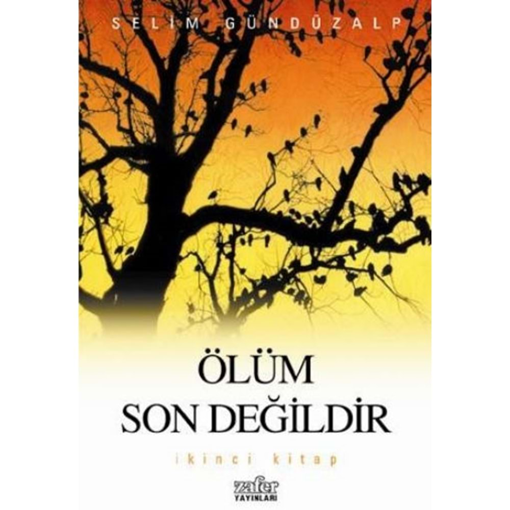 ÖLÜM SON DEĞİLDİR-2 SELİM GÜNDÜZALP ZAFER YAY.