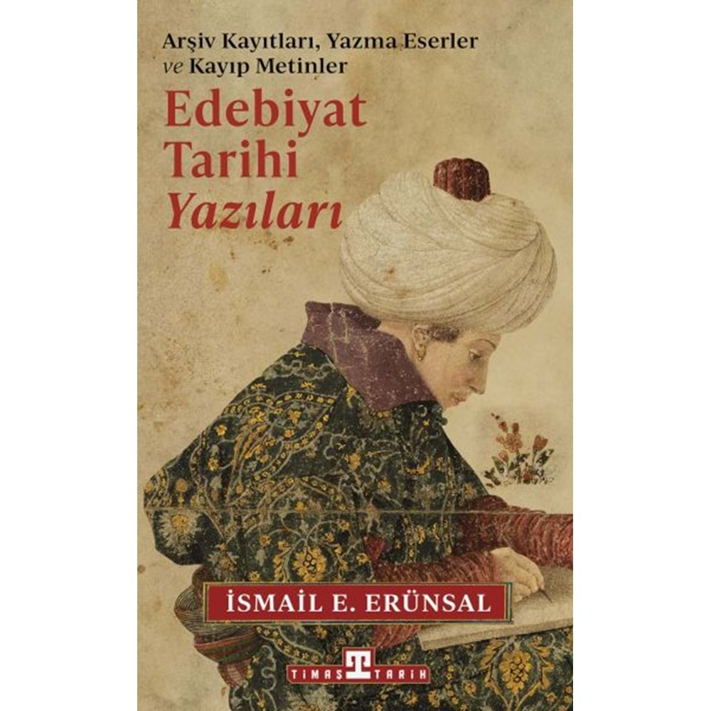 EDEBİYAT TARİHİ YAZILARI-İSMAIL E. ERÜNSAL-TİMAŞ YAYINLARI