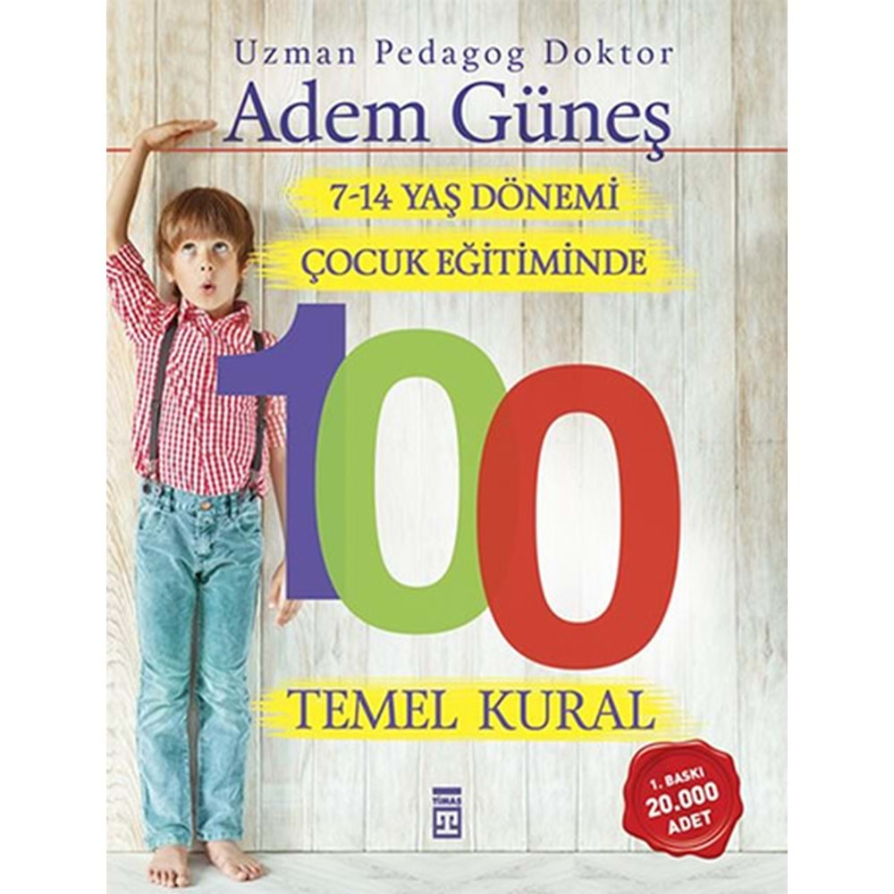 7-14 YAŞ DÖNEMİ ÇOCUK EĞİTİMİNDE 100 TEMEL KURAL - ADEM GÜNEŞ - TİMAŞ