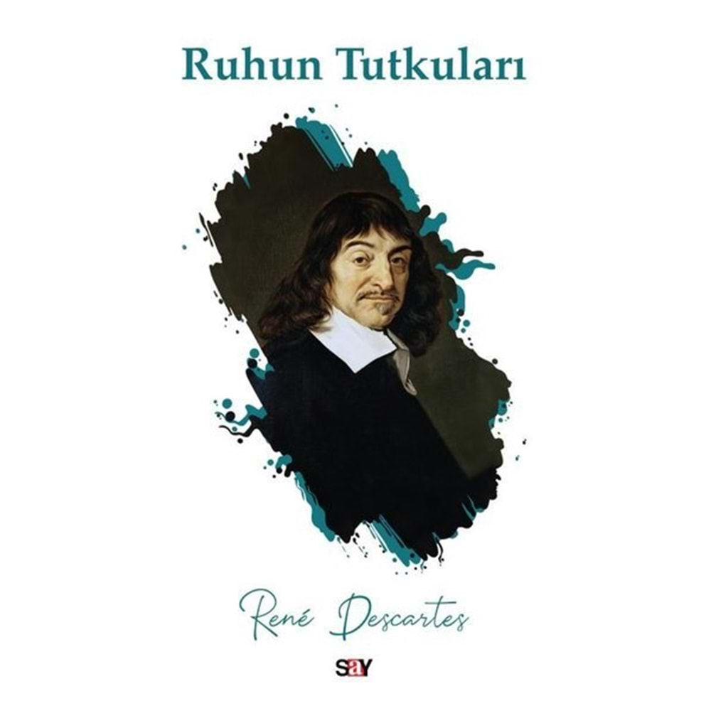 RUHUN TUTKULARI-RENE DESCARTES-SAY YAYINLARI