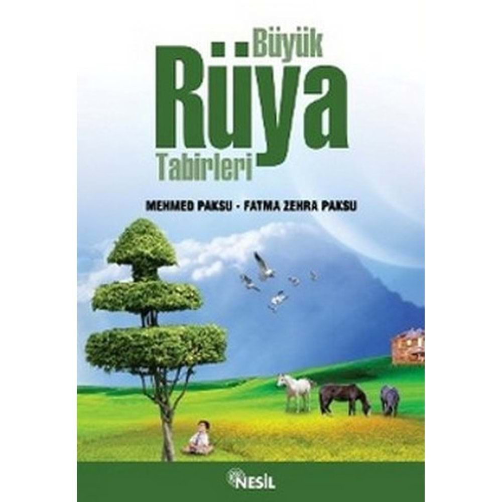 BÜYÜK RÜYA TABİRLER-MEHMET PAKSU-FATMA ZEHRA PAKSU-NESİL YAYINLARI