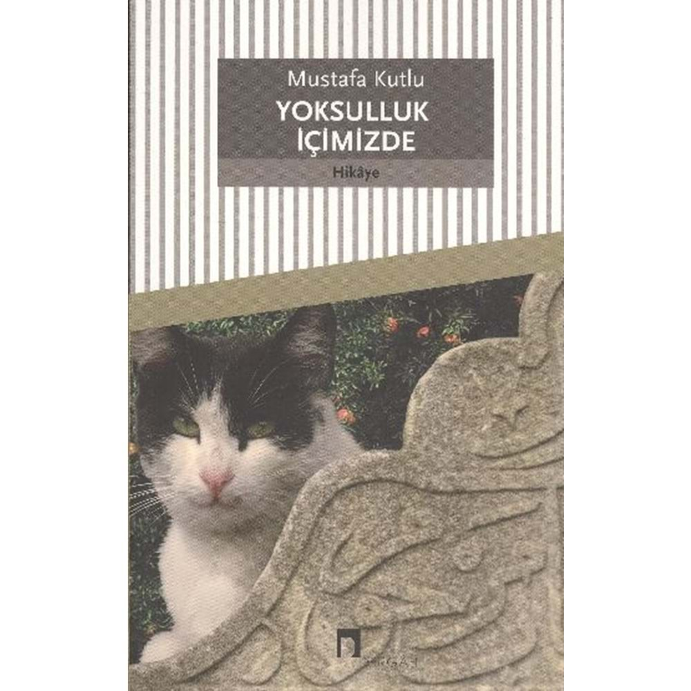 YOKSULLUK İÇİMİZDE - MUSTAFA KUTLU - DERGAH YAY.