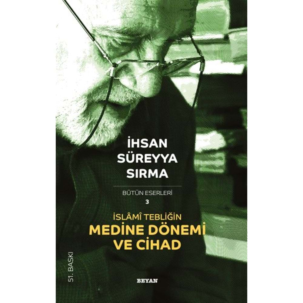 İSLAMİ TEBLİĞİN MEDİNE DÖNEMİ VE CİHAD-İHSAN SÜREYYA SIRMA-BEYAN