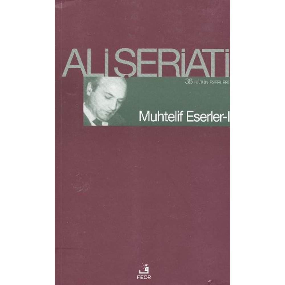 MUHTELİF ESERLER 1- ALİ ŞERİATİ- FECR