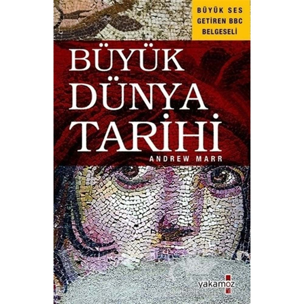 BÜYÜK DÜNYA TARİHİ-ANDREW MARR-YAKAMOZ YAYINLARI