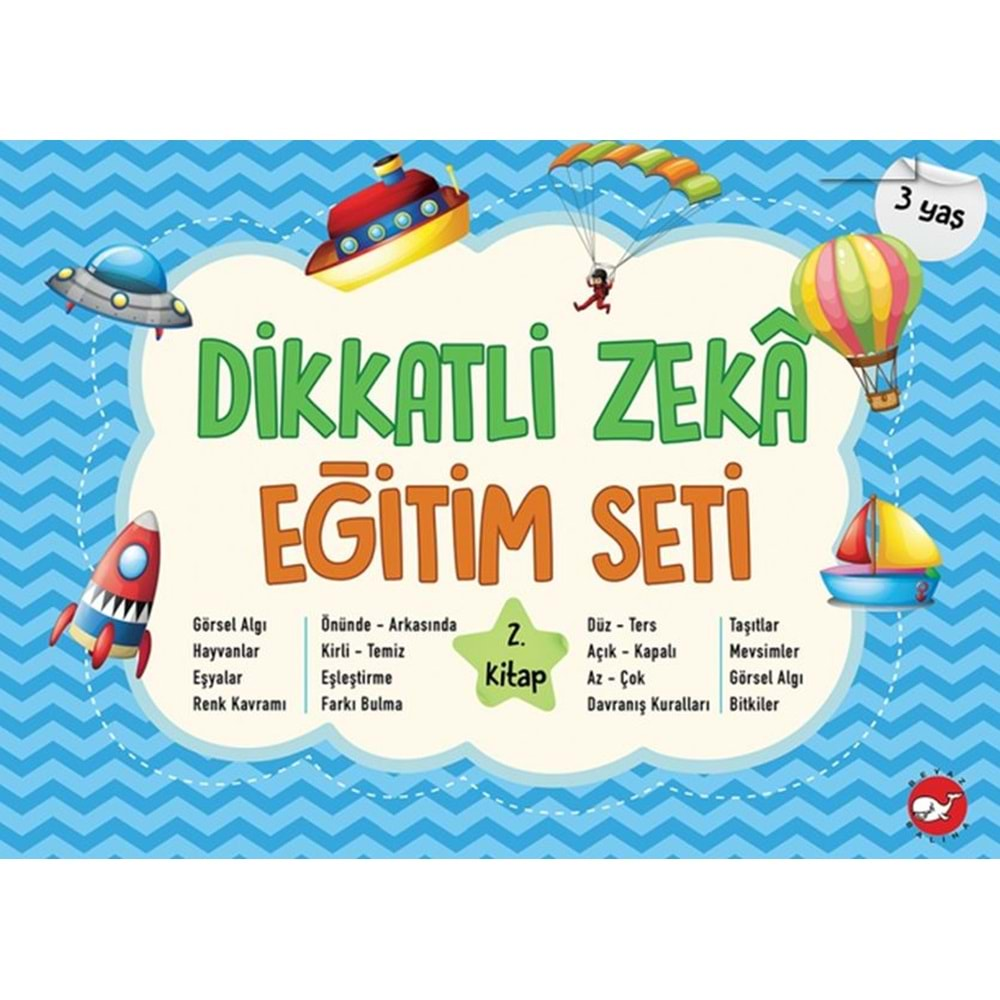 DİKKATLİ ZEKA EĞİTİM SETİ 2.KİTAP 3 YAŞ-NEŞE DURAN-BEYAZ BALİNA YAYINLARI